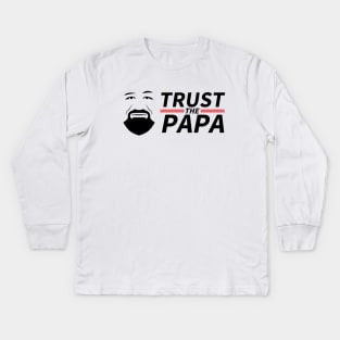 TRUST THE PAPA Kids Long Sleeve T-Shirt